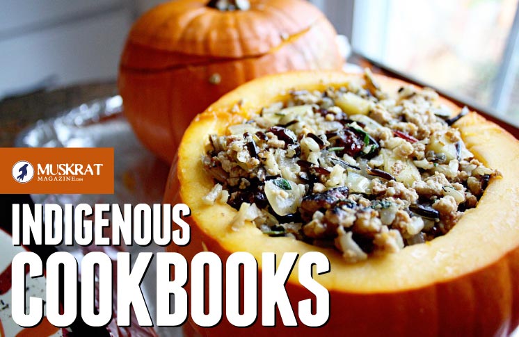 SIX INDIGENOUS COOKBOOKS TO WARM YOU UP