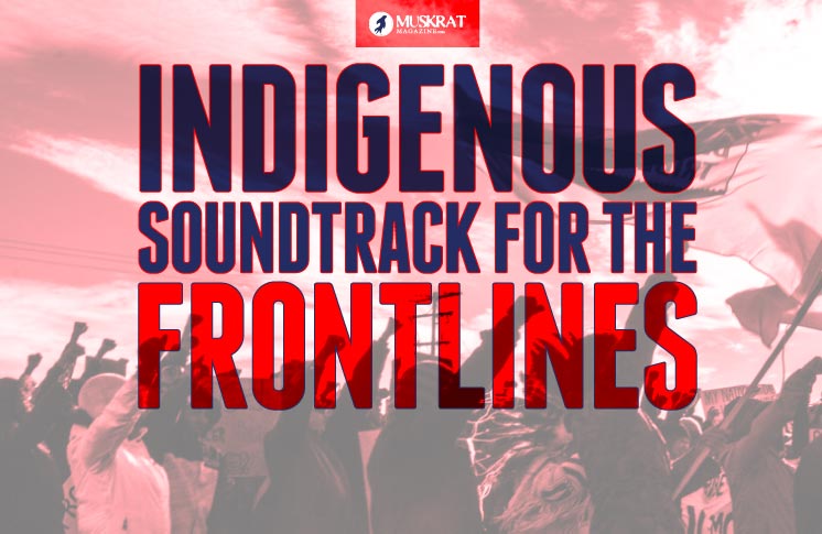 INDIGENOUS SOUNDTRACK FOR THE FRONTLINES