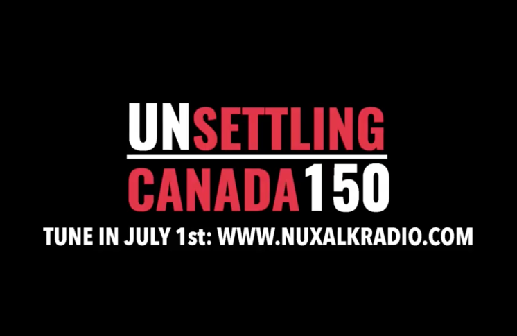 Online Broadcast for Indigenous Day of Action | July 1, 2017 | #Unsettling150 from Nuxalk Radio