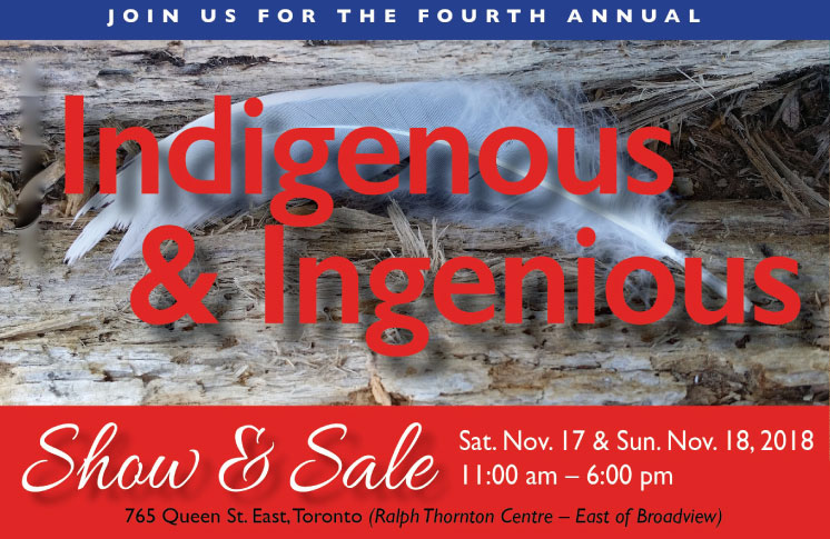 4th Annual Indigenous & Ingenious Show & Sale: November 17 & 18, 2018