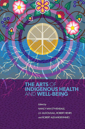 The Arts of Indigenous Health and Well-Being Online Book Launch