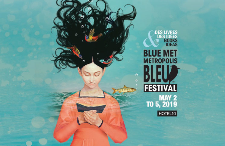 BLUE METROPOLIS 2019 CELEBRATES INDIGENOUS VOICES AND LITERATURES INCLUDING ITS FIRST PEOPLES LITERARY PRIZE, STUDENT ESSAY WRITING COMPETITION AND CHILDREN’S FESTIVAL